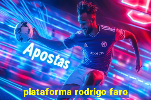 plataforma rodrigo faro